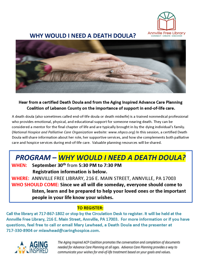 Why would I need a death doula? Annville Library, September 30 at 5:30pm. Register by calling the library at 717-867-1802.